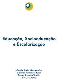Educação, Socioeducação e Escolarização