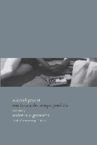 Em busca do tempo perdido [texto] : Volume 4 - Sodoma e Gomorra