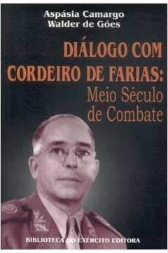 Diálogo com Cordeiro de Farias: meio século de combate