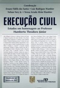 Execução civil : estudos em homenagem ao Professor Humberto Theodoro Júnior