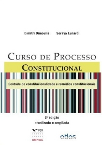 Curso de processo constitucional : controle de constitucionalidade e remédios constitucionais
