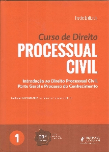 Curso de direito processual civil : Introdução ao Direito Processual Civil, Parte Geral e Processo do Conhecimento