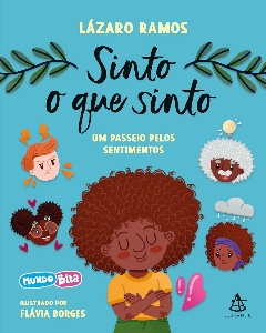 SINTO O QUE SINTO : UM PASSEIO PELOS SENTIMENTOS