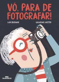 VÓ, PARA DE FOTOGRAFAR!