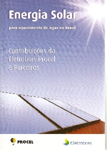 Energia solar para aquecimento de água no Brasil : contribuições da Eletrobras Procel e parceiros