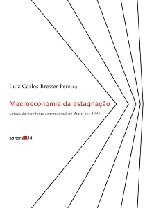 Macroeconomia da estagnação : crítica da ortodoxia convencional no Brasil pós-1994