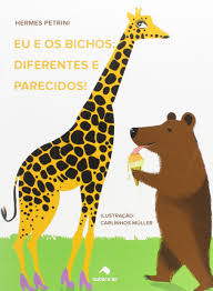 Eu e os bichos : diferentes e parecidos!