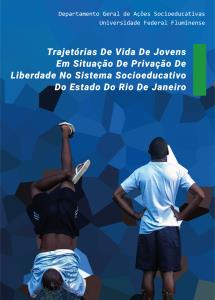 Trajetórias de vida de jovens em situação de privação de liberdade no Sistema Socioeducativo do Estado do Rio de Janeiro
