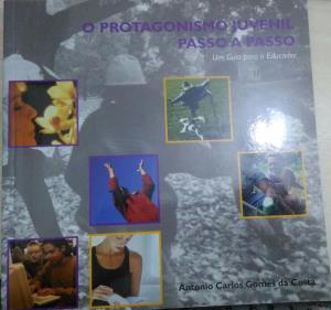 O protagonismo juvenil passo a passo : um guia para o educador