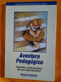 Aventura pedagógica : caminhos e descaminhos de uma acao educativa