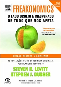 Freakonomics : o lado oculto e inesperado de tudo que nos afeta