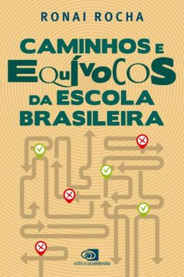 Caminhos e equívocos da escola brasileira