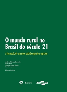 O mundo rural no Brasil do século 21 : a formação de um novo padrão agrário e agrícola