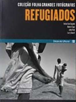 Coleção Folha grandes fotógrafos : refugiados