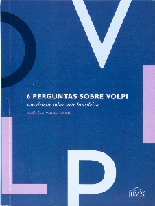 6 perguntas sobre Volpi : um debate sobre arte brasileira
