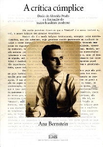 A crítica cúmplice : Decio de Almeida Prado e a formação do teatro brasileiro moderno
