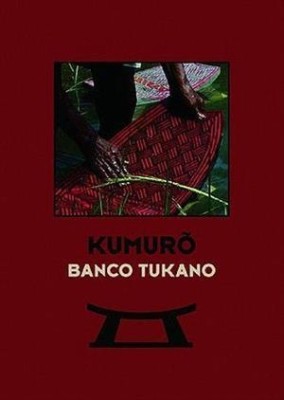 Kumurõ : Banco Tukano