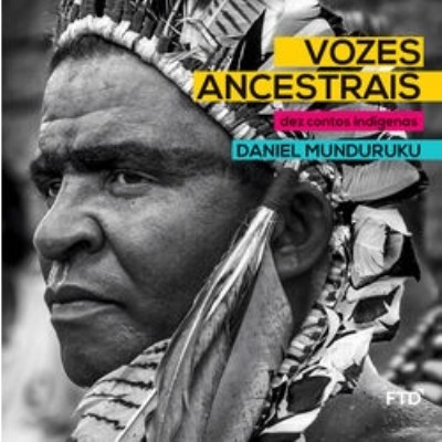 Vozes ancestrais : dez contos indígenas