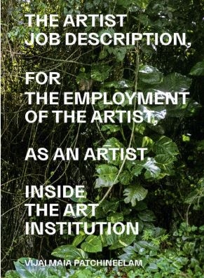 The artist job description, for the employment of the artist, as an artist, inside the art institution