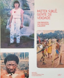 Paiter Suruí, gente de verdade : um projeto do coletivo Lakapoy