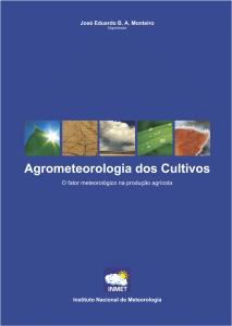 Agrometeorologia dos cultivos : o fator meteorológico na produção agrícola