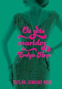 Os sete maridos de Evelyn Hugo