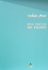 Guia prático Me Poupe!  : 33 dias para mudar sua vida financeira