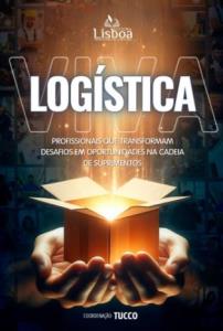 Logística Viva : profissionais que transformam desafios em oportunidades na cadeia de suprimentos