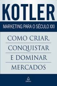 Marketing para o século XXI : como criar, conquistar e dominar mercado
