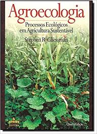 Agroecologia : processos ecologicos em agricultura sustentavél