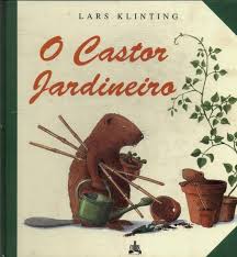 O CASTOR JARDINEIRO