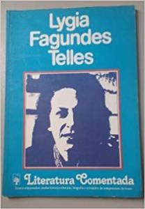LITERATURA COMENTADA: LÍGIA FAGUNDES TELES