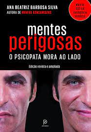 MENTES PERIGOSAS : O PSICOPATA MORA AO LADO