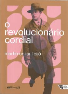 O revolucionário cordial : Astrojildo Pereira e as origens de uma política cultural