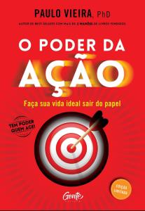 O Poder Da Ação : Faça sua vida ideal sair do papel