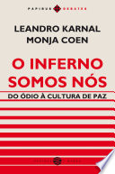O Inferno somos nós : Do ódio à cultura de paz