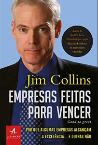 Empresas feitas para Vencer : por que algumas empresas alcançam a excelência... e outras não