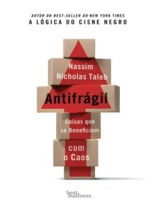 Antifragil : Coisas que se beneficiam com o caos