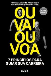 Ou vai ou voa : 7 princípios para guiar sua carreira