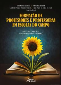 Formação de professores e professoras em escolas do campo : Reflexões a partir de diferentes lugares e olhares