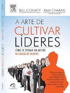 A arte de cultivar líderes : Como se tornar um mestre na criação de talentos