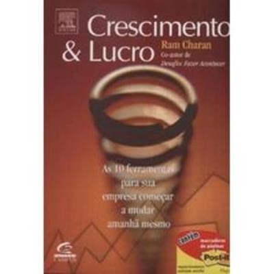Crescimento e lucro : as 10 ferramentas para sua empresa começar a mudar amanhã mesmo