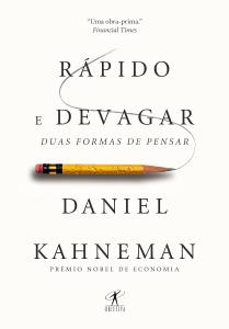 RAPIDO E DEVAGAR: DUAS FORMAS DE PENSAR