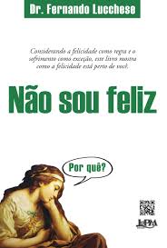 Não sou feliz : Por quê?