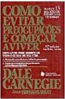 Como evitar preocupações e começar a viver