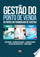 Gestão do Ponto de Venda : Os papéis do franqueado de sucesso
