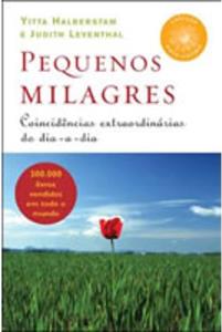 Pequenos milagres : Coincidências extraordinárias do dia a dia