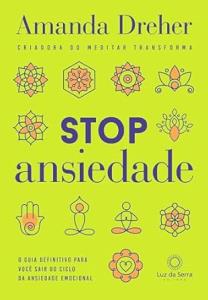Stop ansiedade : O guia definitivo para você sair do ciclo da ansiedade emocional