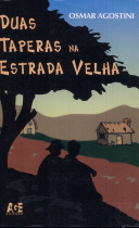 Duas taperas na estrada velha