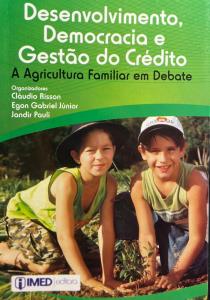 Desenvolvimento, democracia e gestão do crédito : a agricultura familiar em debate